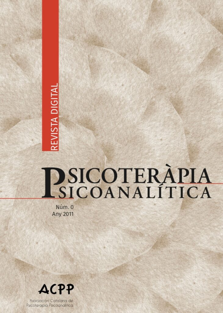 Revista de Psicoteràpia Psicoanalítica núm 0 any 2011 | Revista de Psicoterapia Psicoanalítica núm 0 año 2011